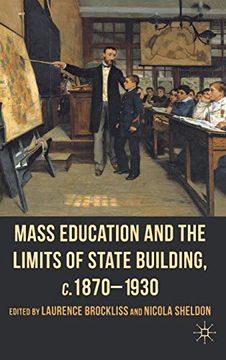 portada Mass Education and the Limits of State Building, C. 1870-1930 