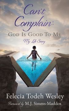 portada Can't Complain: God Is Good To Me: My Life Story (en Inglés)