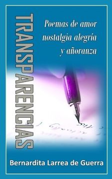 portada Transparencias: Poemas de amor, nostalgia, alegría, y añoranza (Spanish Edition)