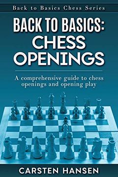 portada Back to Basics: Chess Openings: A Comprehensive Guide to Chess Openings and Opening Play (en Inglés)
