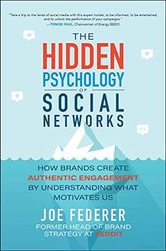 portada The Hidden Psychology of Social Networks: How Brands Create Authentic Engagement by Understanding What Motivates us (en Inglés)