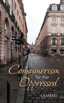 portada Consumerism for the Oppressed (en Inglés)