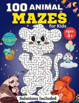portada 100 Animal Mazes for kids for Kids Ages 4-8: Fun Mazes and Coloring for Preschool, Kindergarten, and School-Age Children (en Inglés)