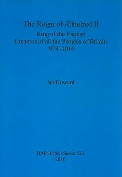 portada the reign of aethelred ii, king of the english, emperor of all the peoples of britain, 978-1016 (en Inglés)
