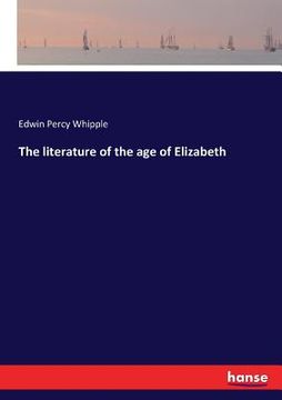 portada The literature of the age of Elizabeth (en Inglés)