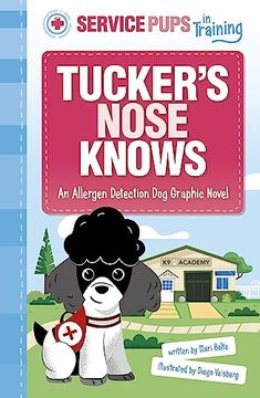 portada Tucker's Nose Knows: An Allergen Detection dog Graphic Novel (Service Pups in Training) (in English)