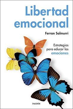 portada Libertad Emocional: Estrategias Para Educar las Emociones (Divulgación-Autoayuda)
