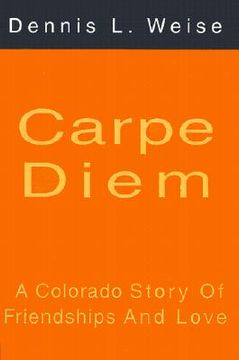 portada carpe diem: a colorado story of friendship and love (en Inglés)