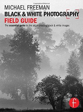 portada black and white photography field guide: the essential guide to the art of creating black & white images