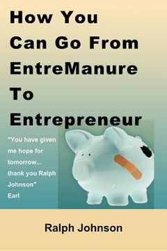 portada how you can go from entremanure to entrepreneur (en Inglés)