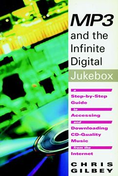 portada MP3 and the Infinite Digital Jukebox: A Step-By-Step Guide to Accessing and Downloading CD-Quality Music from the Internet (in English)