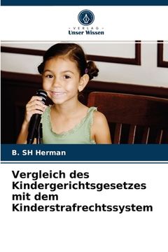 portada Vergleich des Kindergerichtsgesetzes mit dem Kinderstrafrechtssystem (en Alemán)