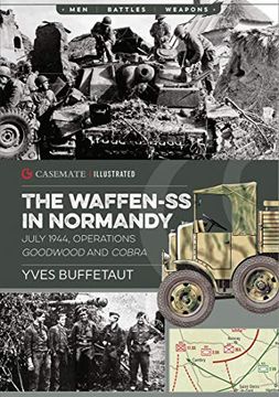portada The Waffen-Ss in Normandy: July 1944, Operations Goodwood and Cobra (Casemate Illustrated) (en Inglés)