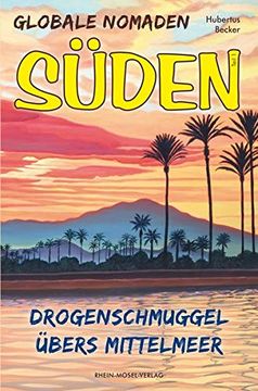 portada Globale Nomaden Süden: Drogenschmuggel Übers Mittelmeer (en Alemán)