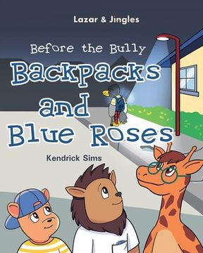 portada Backpacks and Blue Roses: Before the Bully (en Inglés)