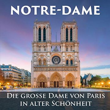 portada Notre-Dame die Große Dame von Paris in Alter Schönheit (en Alemán)