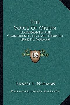 portada the voice of orion: clairvoyantly and clairaudently received through ernest l. norman