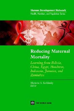 portada reducing maternal mortality: learning from bolivia, china, egypt, honduras, indonesia, jamaica, and zimbabwe (en Inglés)