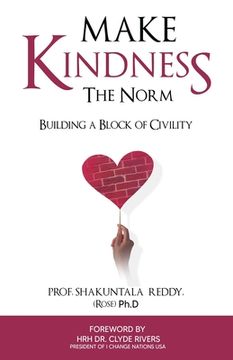 portada Make KINDNEsS The Norm: Building a Block of Civility - Let's build a kinder world together (en Inglés)