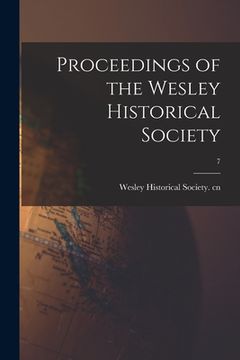 portada Proceedings of the Wesley Historical Society; 7 (en Inglés)
