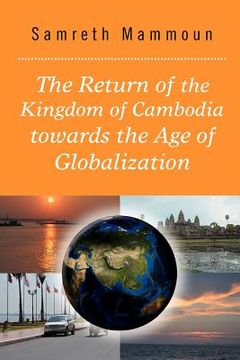 portada the return of the kingdom of cambodia towards the age of globalization (in English)