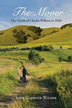 portada The Mover: The Travels of Charles Wilkins in 1838 (in English)