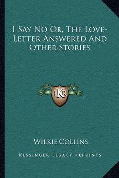 portada i say no or, the love-letter answered and other stories (en Inglés)