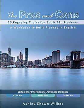 portada The Pros and Cons: 25 Engaging Topics for Adult esl Students (in English)
