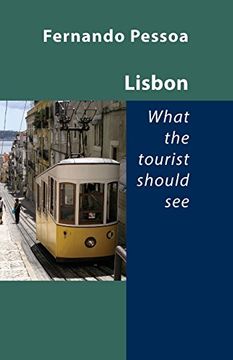 portada Lisbon - What the Tourist Should see (en Inglés)