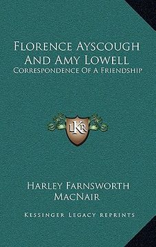 portada florence ayscough and amy lowell: correspondence of a friendship (en Inglés)