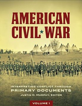portada American Civil War: Interpreting Conflict Through Primary Documents [2 Volumes] (en Inglés)