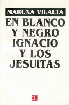 portada En Blanco y Negro: Ignacio y los Jesuitas. Obra en 12 Cuadros