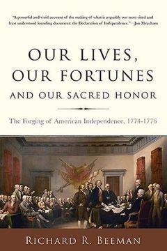 portada Our Lives, our Fortunes and our Sacred Honor: The Forging of American Independence, 1774-1776 