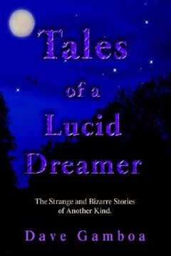 portada tales of a lucid dreamer: the strange and bizarre stories of another kind.