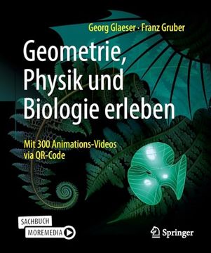 portada Geometrie, Physik und Biologie Erleben: Mit 300 Animations-Videos via Qr-Code (German Edition) [Soft Cover ] (en Alemán)