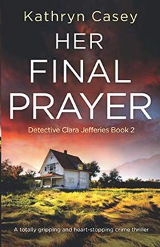 portada Her Final Prayer: A Totally Gripping and Heart-Stopping Crime Thriller: 2 (Detective Clara Jefferies) (in English)