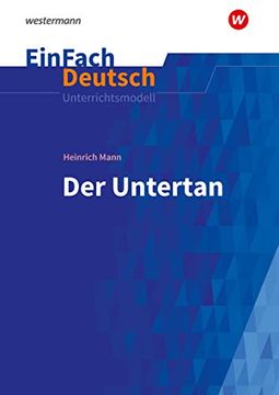 portada Einfach Deutsch Unterrichtsmodelle: Heinrich Mann: Der Untertan - Neubearbeitung: Gymnasiale Oberstufe (in German)