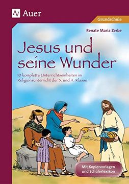 portada Jesus - ein Wunderbarer Mensch: Wundererzählungen im Religionsunterricht der 3. Und 4. Klasse (en Alemán)