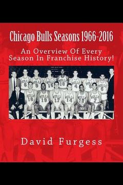 portada Chicago Bulls Seasons 1966-2015 (en Inglés)