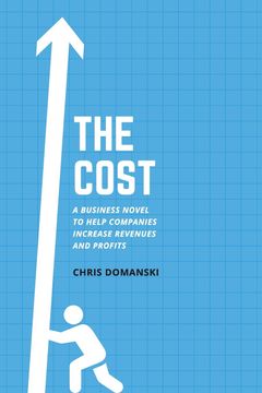 portada The Cost: A Business Novel to Help Companies Increase Revenues and Profits (en Inglés)