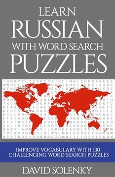 portada Learn Russian with Word Search Puzzles: Learn Russian Language Vocabulary with Challenging Word Find Puzzles for All Ages (en Inglés)
