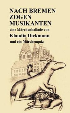 portada Nach Bremen zogen Musikanten: eine Maerchenballade (in German)