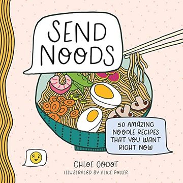 portada Send Noods: 50 Amazing Noodle Recipes That you Want Right now (in English)