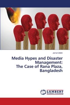 portada Media Hypes and Disaster Management: The Case of Rana Plaza, Bangladesh (en Inglés)