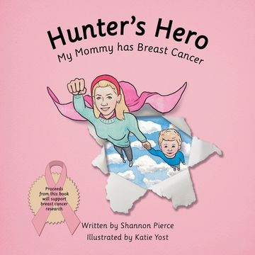 portada Hunter's Hero: My Mommy Has Breast Cancer (en Inglés)