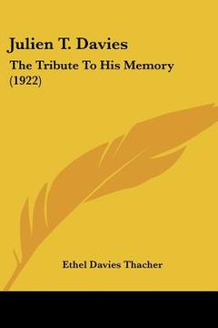 portada julien t. davies: the tribute to his memory (1922) (in English)