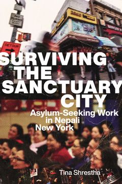 portada Surviving the Sanctuary City: Asylum-Seeking Work in Nepali New York