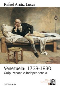 portada Venezuela: 1728-1830: Guipuzcoana e Independencia