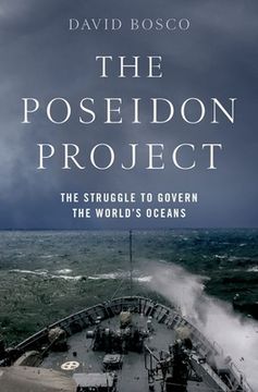 portada The Poseidon Project: The Struggle to Govern the World'S Oceans (en Inglés)