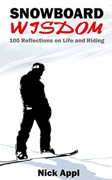 portada Snowboard Wisdom: 100 Reflections on Life and Riding (en Inglés)